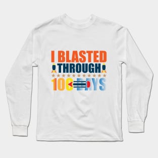 I blasted through 100 days Long Sleeve T-Shirt